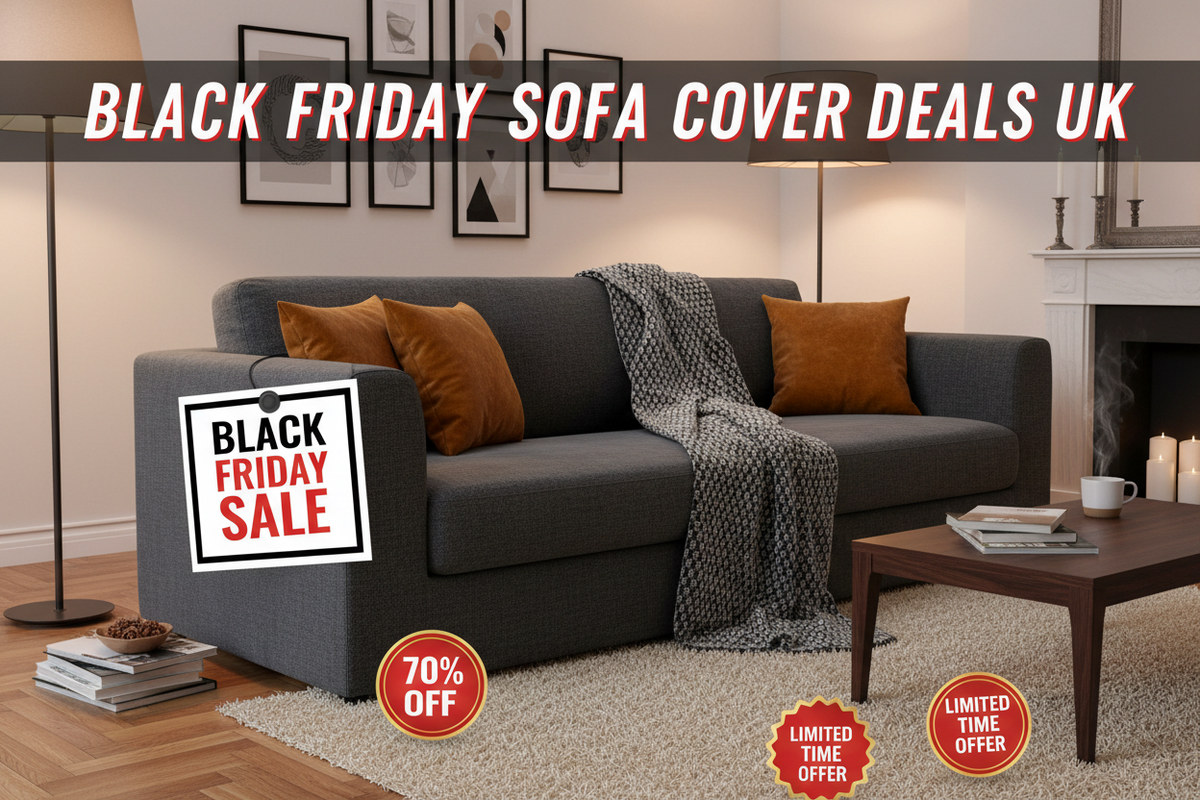Black Friday Sofa Cover Deals UK: How to Spot Genuine Discounts